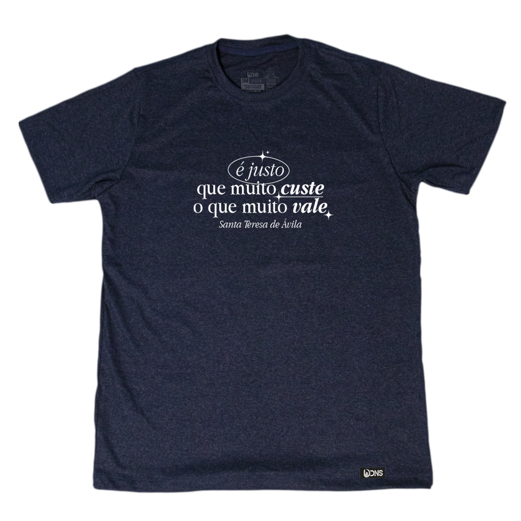 Camiseta É justo que muito custe - Santa Teresa d'Ávilla ref 3257