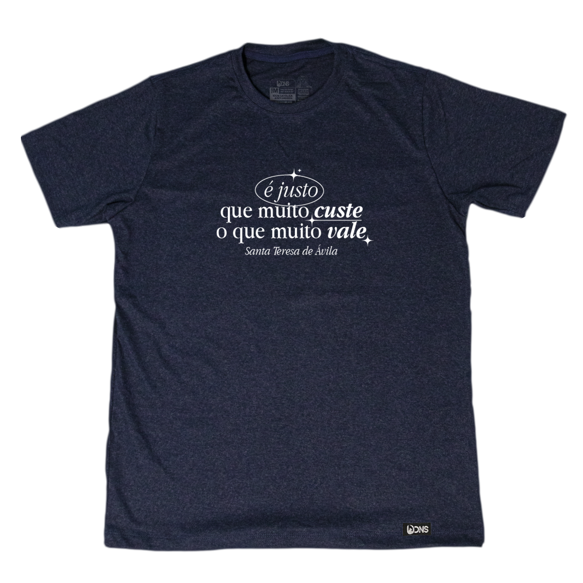 Camiseta É justo que muito custe - Santa Teresa d'Ávilla ref 3257