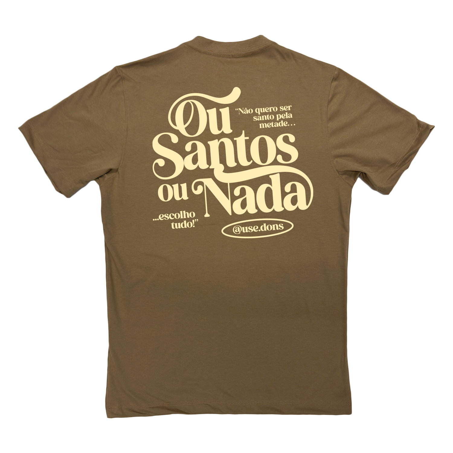 Camiseta Ou Santos ou Nada - Mocha ref 3201