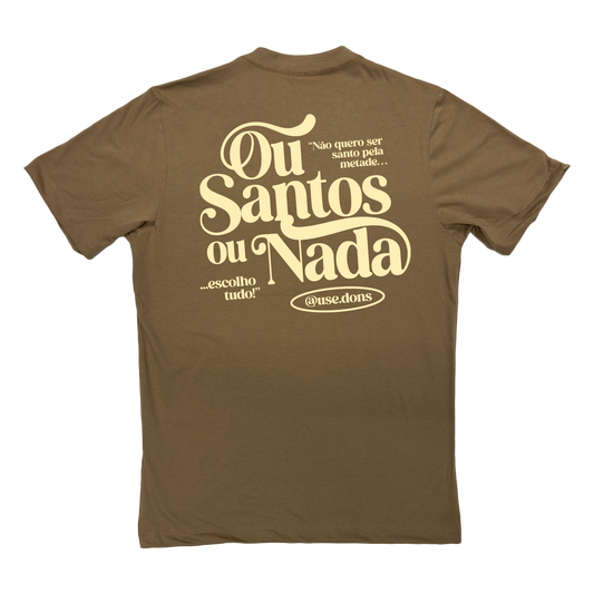 Camiseta Ou Santos ou Nada - Mocha ref 3201