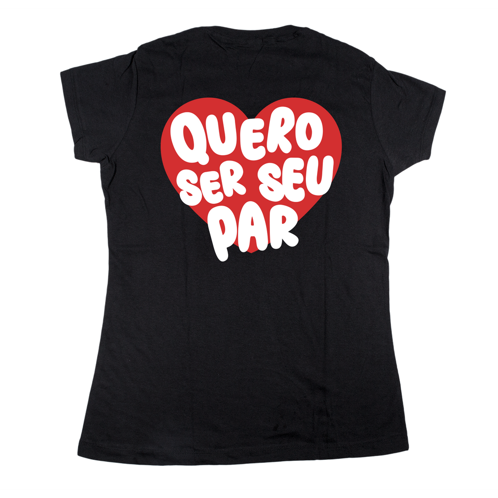 Baby Look Casal - Por onde eu for, quero ser seu par ref 3240