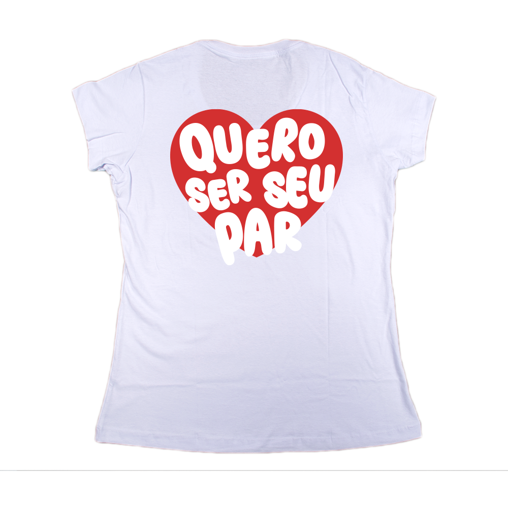 Baby Look Casal - Por onde eu for, quero ser seu par ref 3240